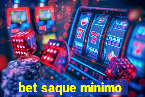 bet saque minimo